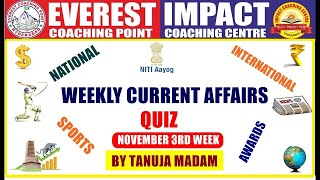 WEEKLY CURRENT AFFAIRS QUIZ  (NOVEMBER 3RD WEEK) BY TANUJA MADAM. FOR ALL COMPETITIVE EXAMS.