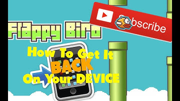 How To Get Flappy Bird Back on Any Device!!!