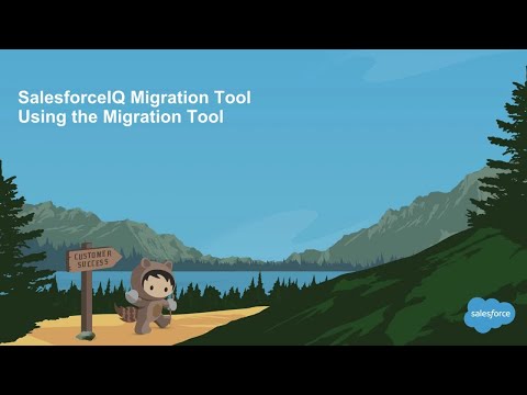 Migrate Data from Salesforce IQ: Using the Migration Tool - Migrate Data from Salesforce IQ: Using the Migration Tool