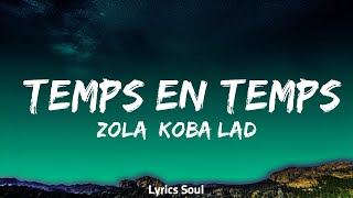 1 Hour |  Zola, Koba LaD - TEMPS EN TEMPS (Paroles/Lyrics)  | Lyrics Soul