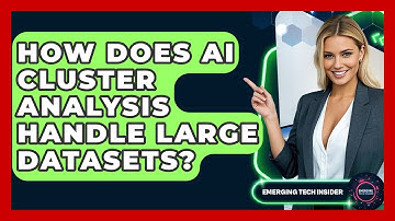 How Does AI Cluster Analysis Handle Large Datasets? - Emerging Tech Insider