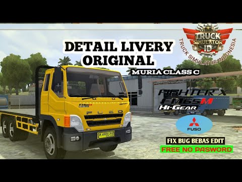 DETAIL !!! SHARE LIVERY FUSO FIGHTER X MURIA CLASS C -TRUCK SIMULATOR INDONESIA V 1.0