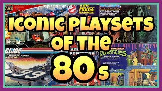 10 Best Playsets of the 1980s