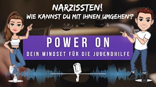 Narzissten - wie kannst du mit ihnen umgehen? - Podcast. Power on. Dein Mindset für die Jugendhilfe.