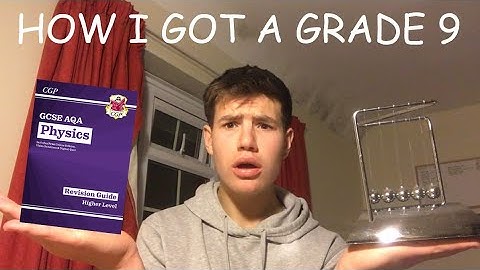 HOW TO GET A 9 - PHYSICS GCSE