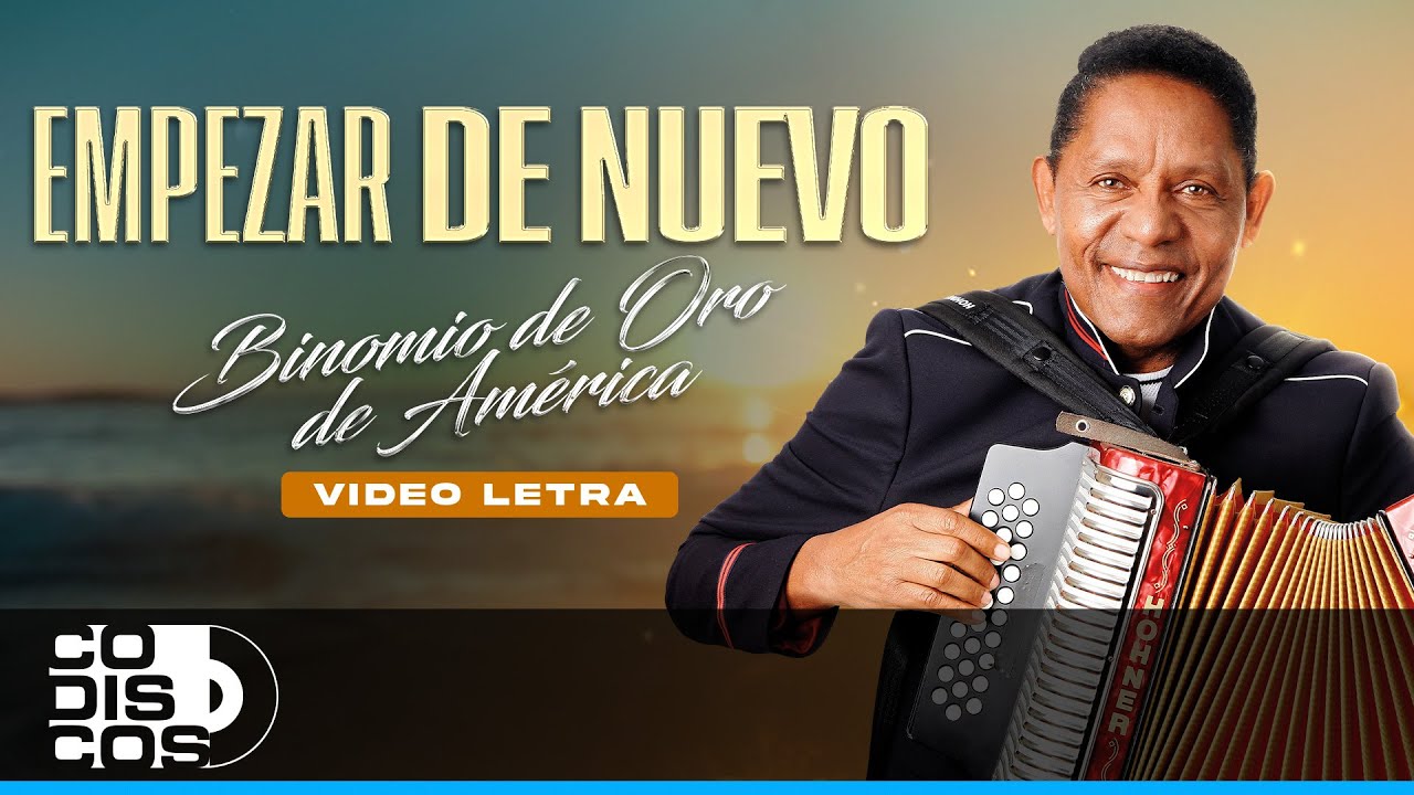 Empezar De Nuevo, Binomio de Oro de América - Video Letra
