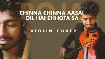 Chinna Chinna Aasai / Dil hai Chhota sa | Violin Cover | A R Rahman