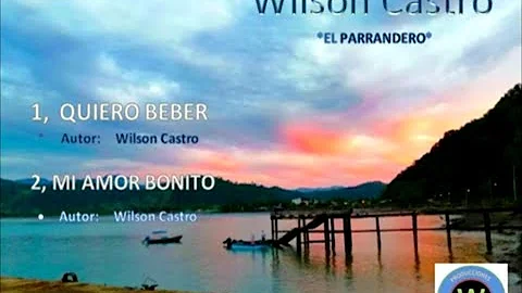 QUIERO BEBER-WILSON CASTRO