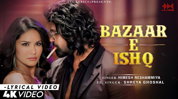 Bazaar E Ishq (LYRICS)- Badass Ravikumar | Shreya Ghoshal, Himesh Reshammiya | Sunny Leone