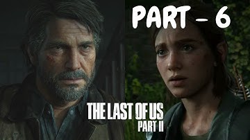 The Last of Us Part II (PS5) Walkthrough [4K 60FPS] HDR Gameplay [ PART -6 ]