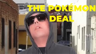 The Pokémon Deal [Repost from Dashie’s TikTok]