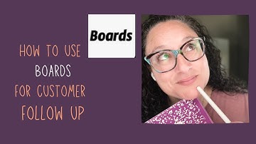 How to use the Boards App for follow up