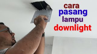 Cara pasang lampu LED pada plafon minimalis. 