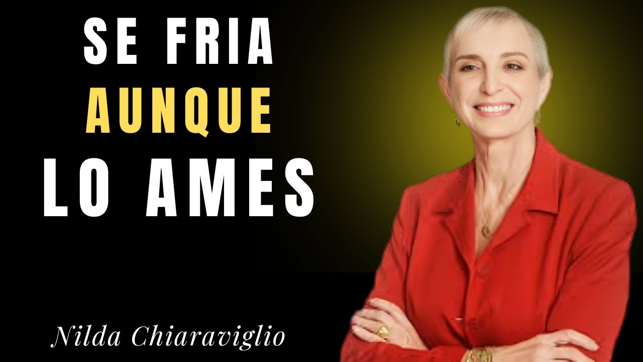 Sé Fría Aunque Te Mueras de Amor | Nilda Chiaraviglio