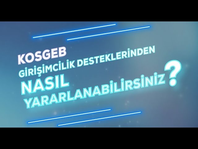 Kosgeb Girisimcilik Desteklerinden Nasil Yararlanabilirsiniz Youtube