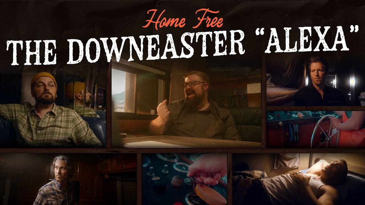 Home Free - The Downeaster "Alexa" Home Free - The Downeaster "Alexa"