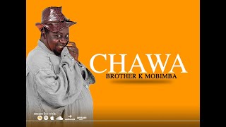 BROTHER K - CHAWA (Lyrics Video)