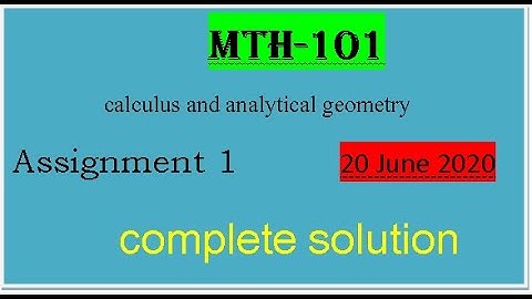 MTH 101 || Full Correct Solution || Spring 2020 assignment 1 solution 2020