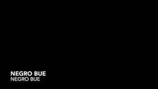 NEGRO BUE - NEGRO BUE FT PEROLA