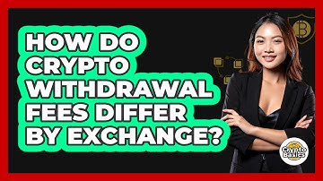 How Do Crypto Withdrawal Fees Differ By Exchange?
