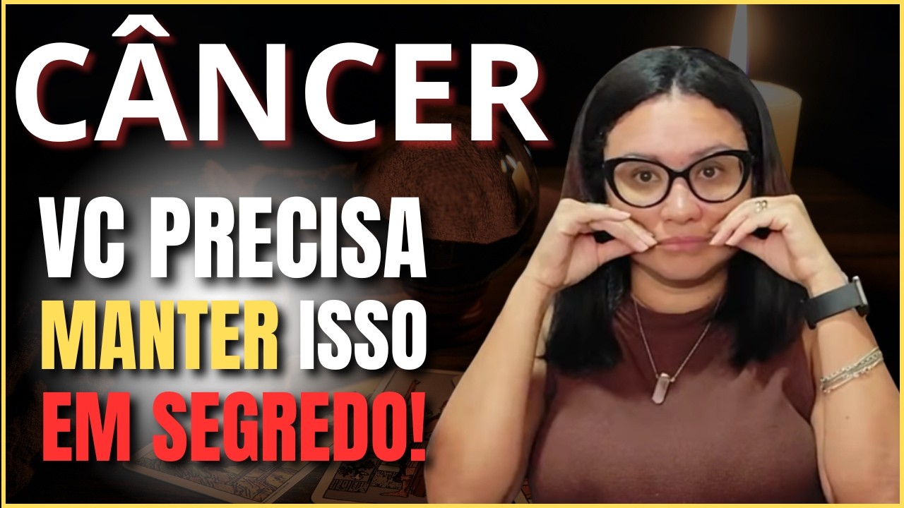 CÂNCER, AJA EM SILÊNCIO! UMA MUDANÇA DECISIVA VAI TE LIBERTAR DE UMA PESSOA MUITO PERIGOSA…