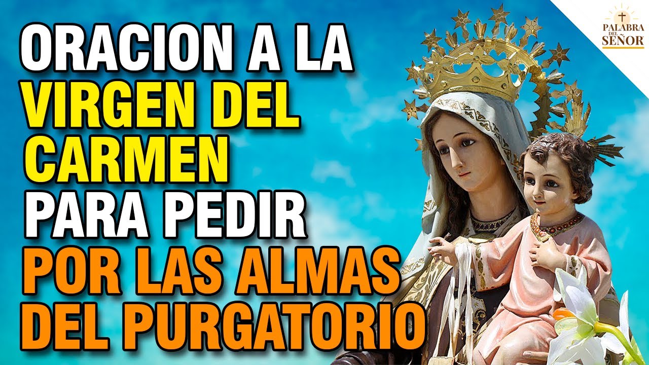 🙌 Oración a la VIRGEN del CARMEN para pedir por las Ánimas del ...