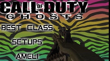 cod ghosts best class setups #1 ameli