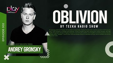 OBT #0002 - Oblivion By Teeka B2B with Andrey Gronsky exclusive on Play Radio Albania 12.05.2023
