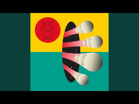 Paper Tiger - Rush - Radio Edit