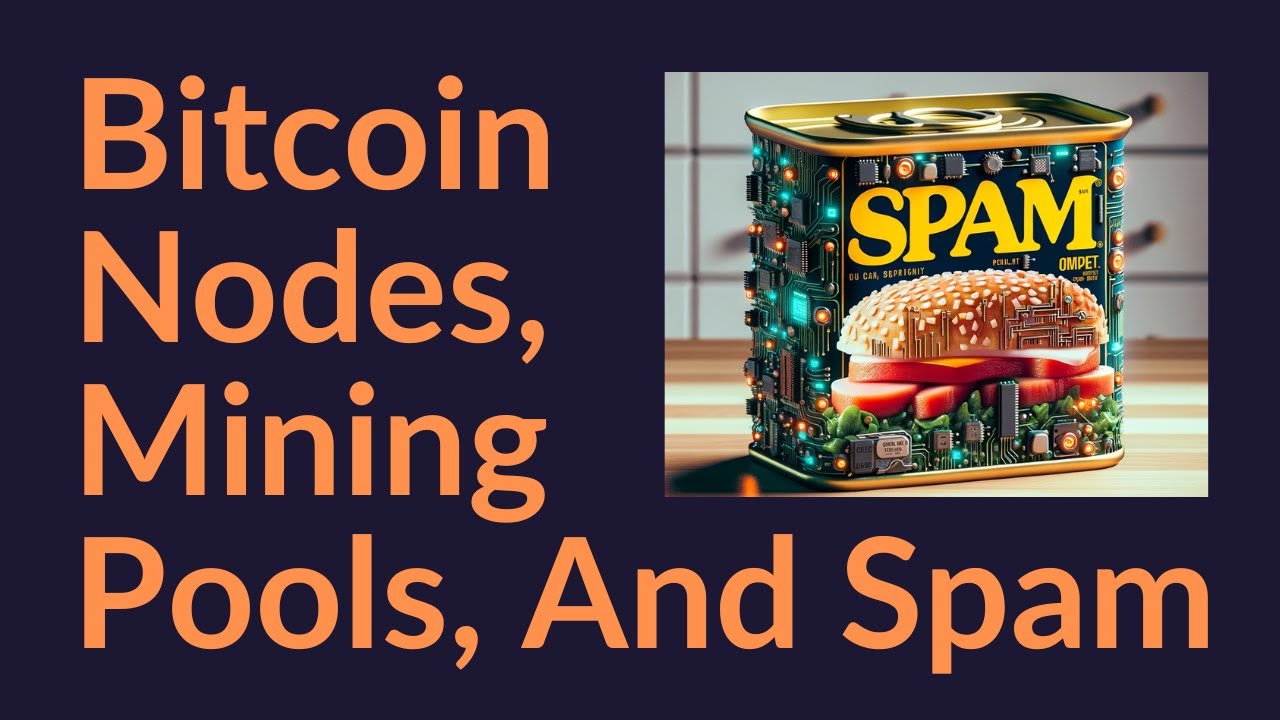 Bitcoin Nodes, Mining Pools, and Spam