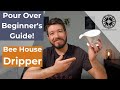 Beginners guide to pour over coffee brewing  featuring the bee house dripper