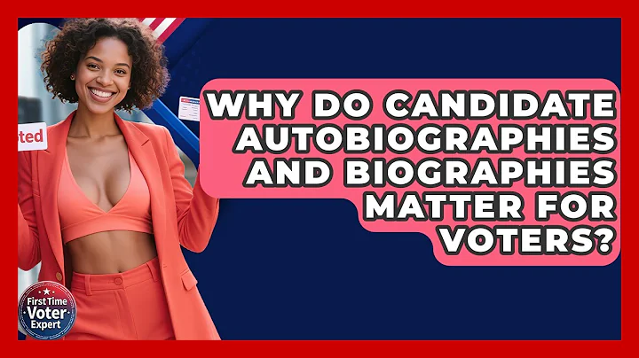 Why Do Candidate Autobiographies And Biographies Matter For Voters? - First Time Voter Expert