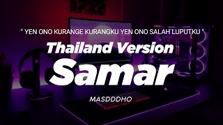 DJ SAMAR THAILAND STYLE x SLOW BASS ' NGERTIO SAYANG AKU WEGAH KELANGAN ' SAMAR MASDDDHO