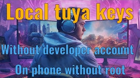 Local Tuya keys without developer account on Phone without root