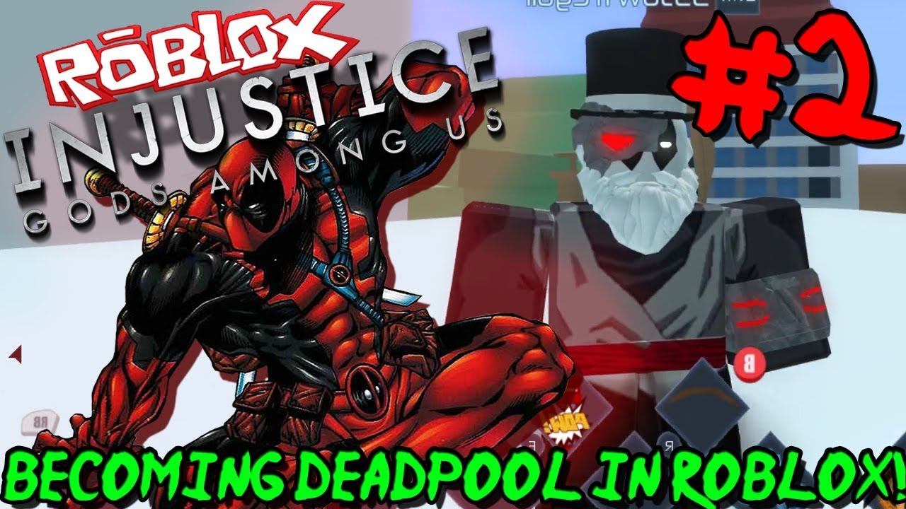 Becoming Deadpool In Roblox Roblox Injustice Online Adventure - roblox injustice online adventure episode 2