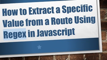 How to Extract a Specific Value from a Route Using Regex in Javascript