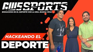 Biohacking en el deporte con la Dra. Bianca Vega / GW5 Sports