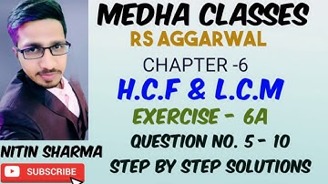 H.C.F & L.C.M|chapter 6| class 5th|exercise 6a question no. 5-10| RS AGGARWAL| medha classes|