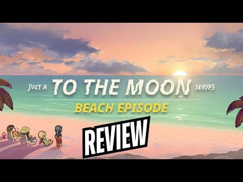 To the Moon: Beach Episode – Is This the Summer Break We Needed?