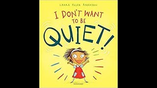 I Don't Want to be Quiet! - Children's books read aloud / bedtime stories for kids. Resimi