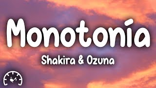 Shakira, Ozuna - Monotonía (Lyrics)