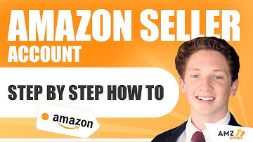 How to Create an Amazon Seller Account: Step-by-Step Tutorial