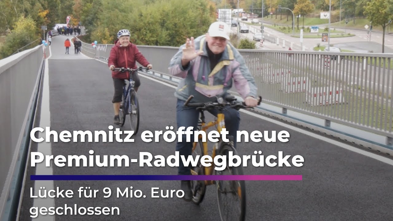 9 Mio. Euro Kosten: Chemnitz eröffnet neue Premium-Radwegbrücke