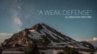 "A Weak Defense" by Relevant Discord