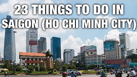 23 Things To Do In Saigon (Ho Chi Minh City) Vietnam