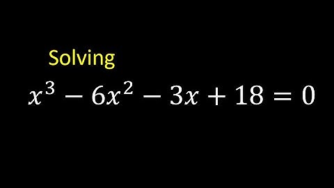 Solving cubic equation. x^3-6x^2-3x+18=0
