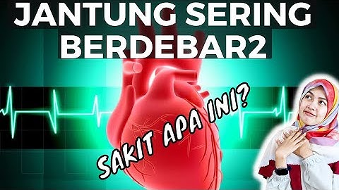 Apa penyebab jantung berdebar kencang dan badan lemas