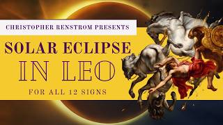 Are Your Passions Running Away With You? The Solar Eclipse in Leo