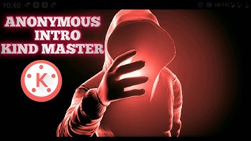 Free Intro : Anonymous Free Intro In Kinemaster Tutorial | Tech Guru Gnr