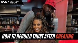 How To Build Trust After Infidelity | ep. #49